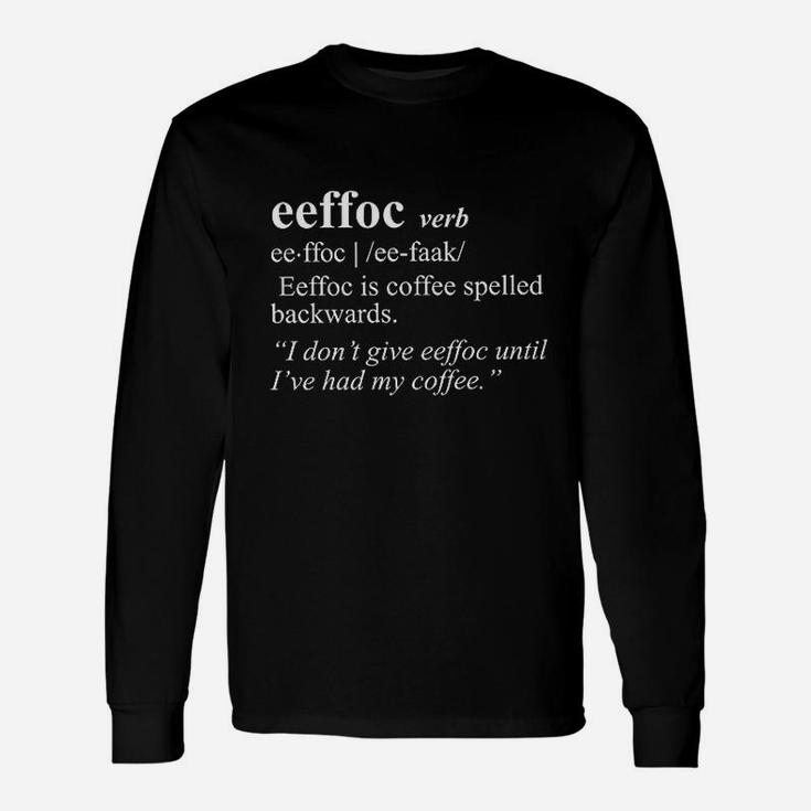 Eeffoc Funny Coffee Spelled Backwards Unisex Long Sleeve