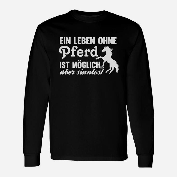 Ein Leben ohne Pferd Langarmshirts, Schwarzes Tee mit Pferde-Spruch Ein Leben ohne Pferd Langarmshirts, Schwarzes Tee mit Pferde-Spruch