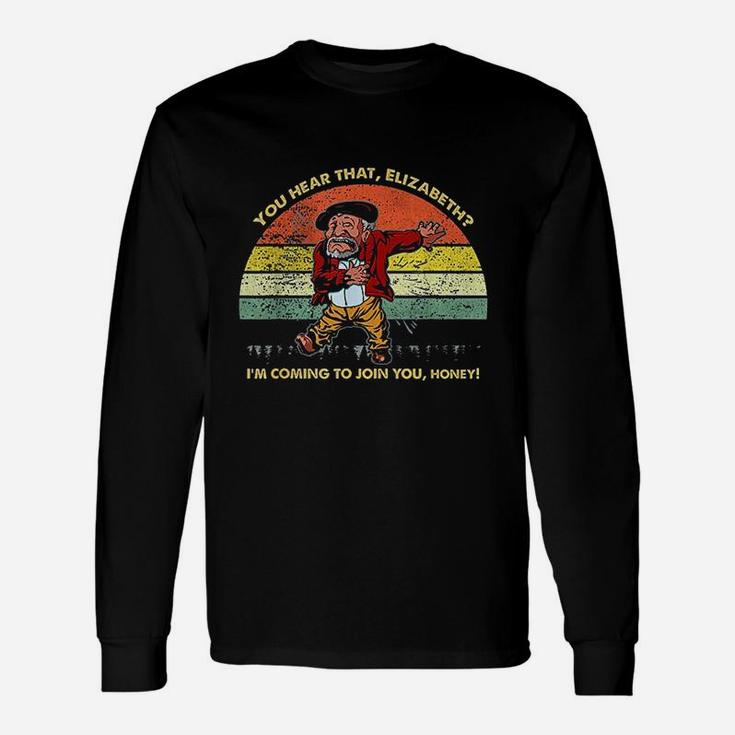 Elizabeth Im Coming To Join You Son In Sanford City And Fun Unisex Long Sleeve