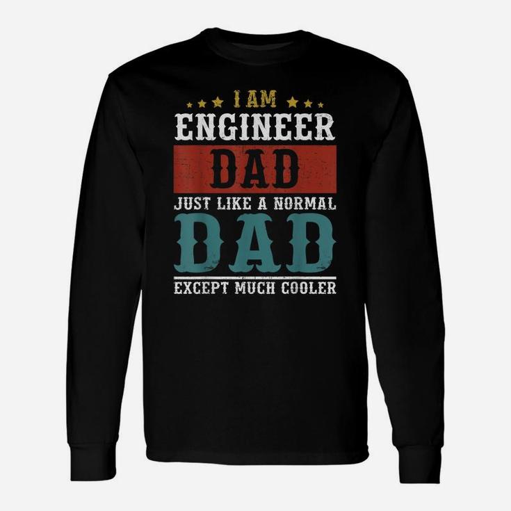 Engineer Dad Fathers Day Funny Daddy Gift Unisex Long Sleeve