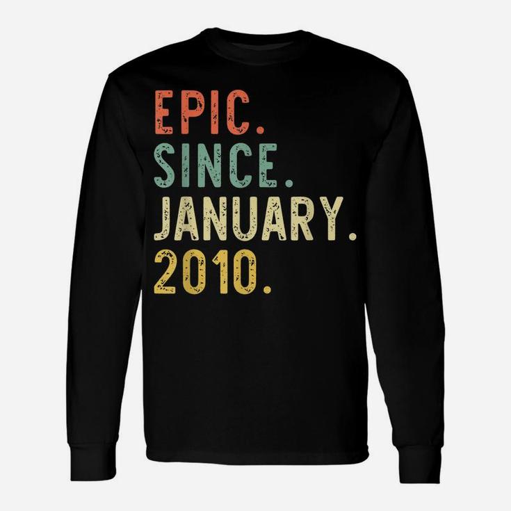 Epic Since January 2010 11Th Birthday Gift 11 Years Old Unisex Long Sleeve
