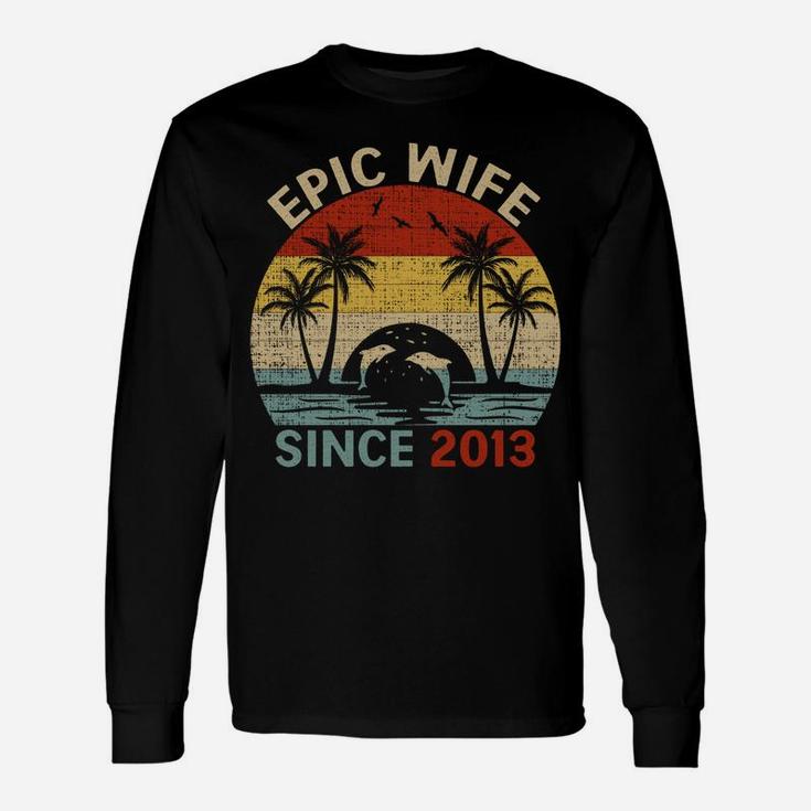 Epic Wife Since 2013 Vintage Wife 8Th Wedding Anniversary Unisex Long Sleeve
