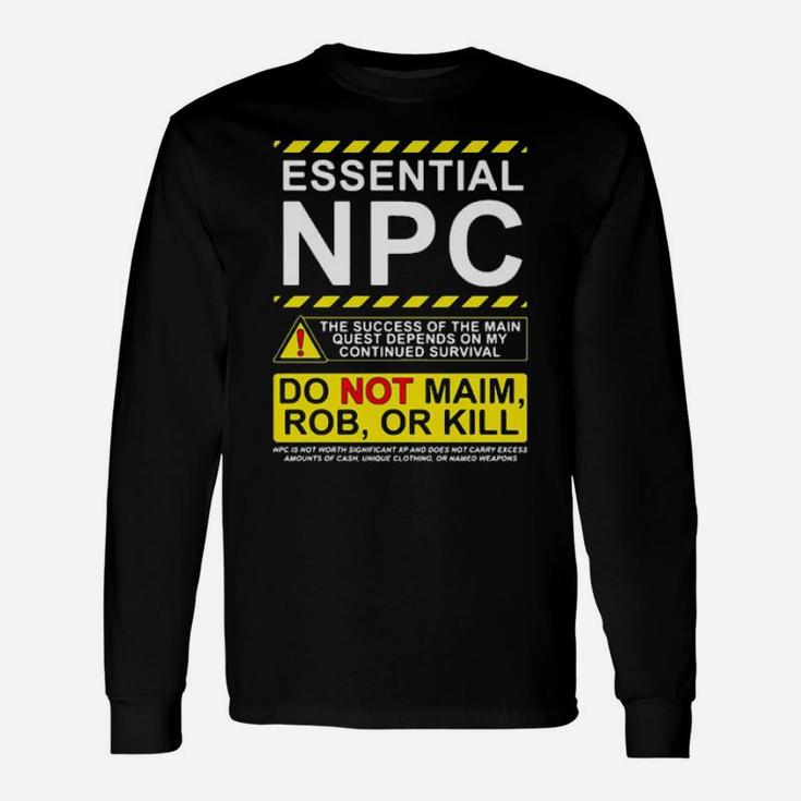 Essential Npc Do Not Main Rob Or Kill Warning Long Sleeve T-Shirt