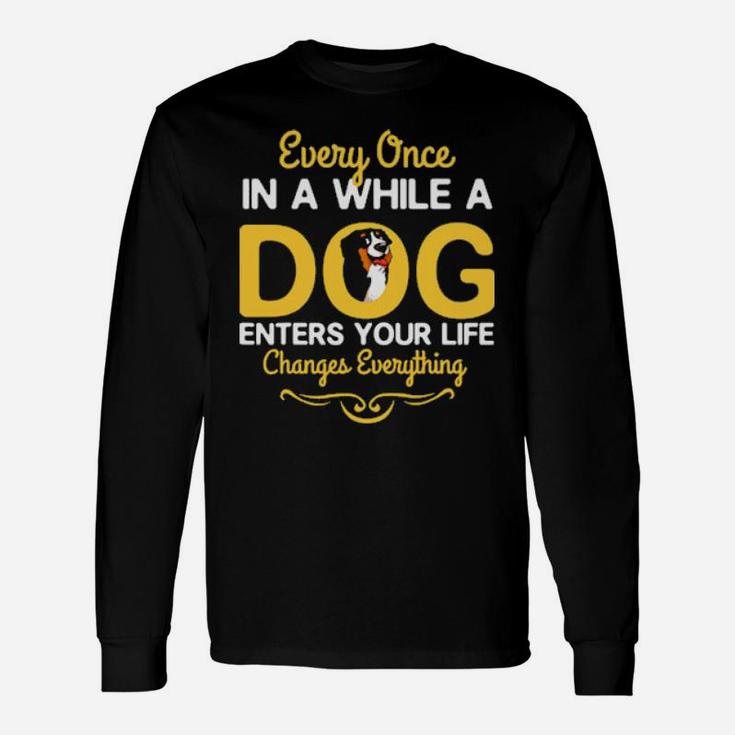 Every In A While A Dog Long Sleeve T-Shirt