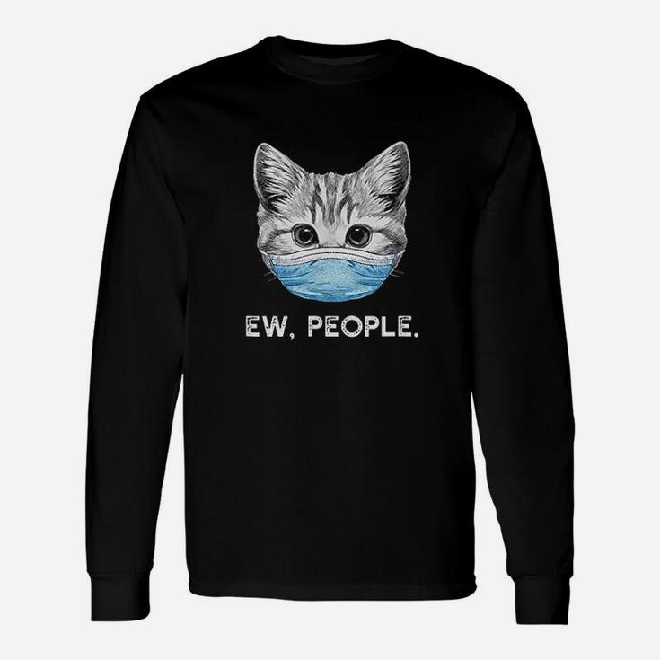 Ew People Cat Wearing Surgical Face Cat Lover Gift Unisex Long Sleeve