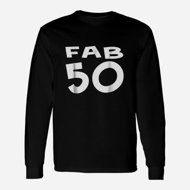 Fab 50 50Th Birthday Party 50 Year Old Unisex Long Sleeve