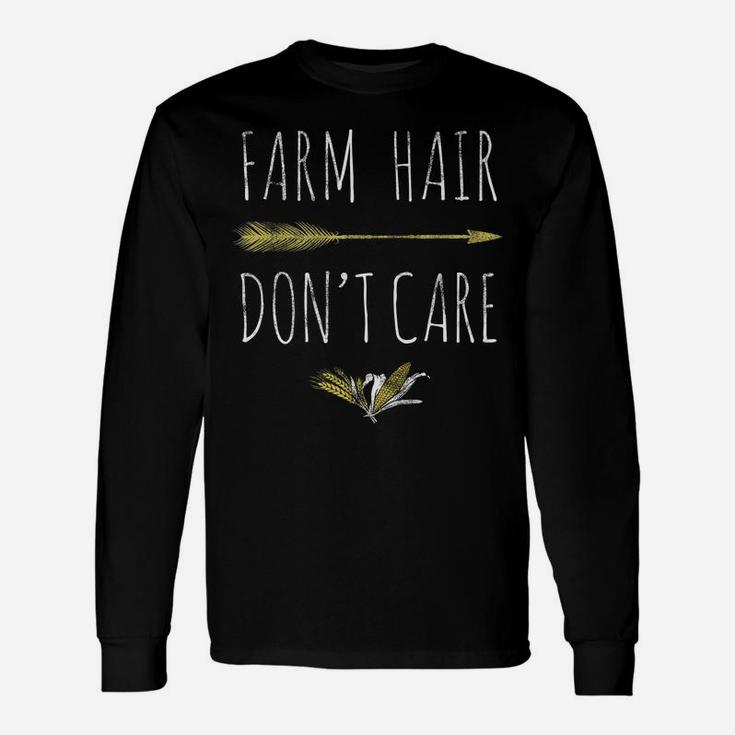 Farm Hair Don't Care Tee Farmers Women Christmas Gift Unisex Long Sleeve