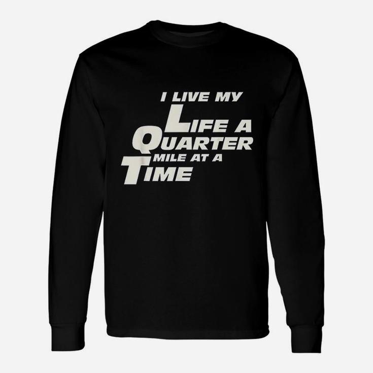 Fast Car Quote I Live My Life A Quarter Mile At A Time Gift Unisex Long Sleeve