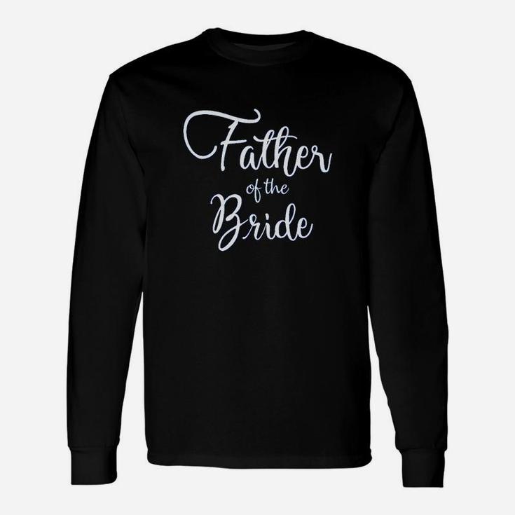 Father Of The Bride Wedding Unisex Long Sleeve