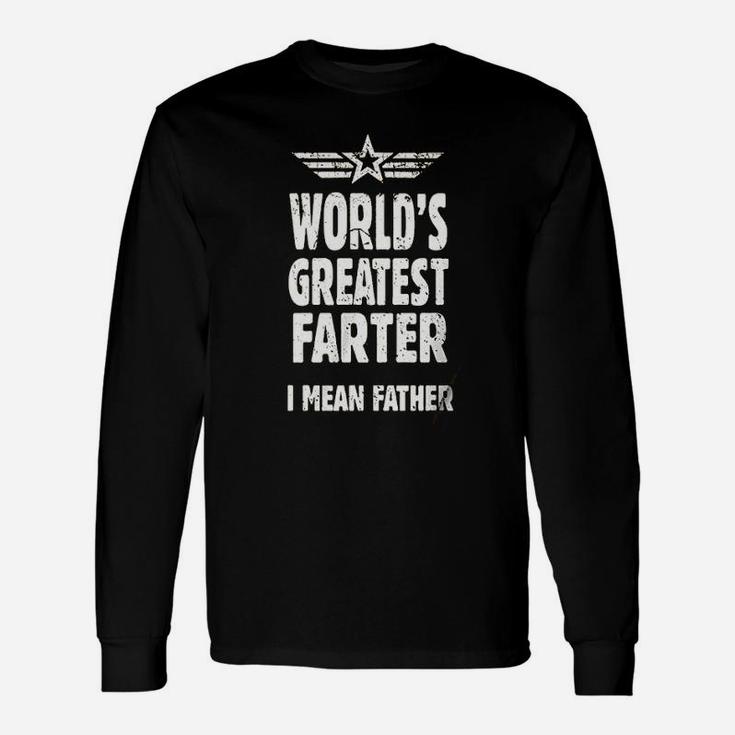 Fathers Day Worlds Greatest Farter Unisex Long Sleeve