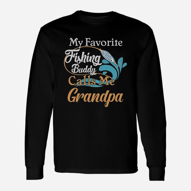 My Favorite Fishing Buddy Calls Me Grandpa Long Sleeve T-Shirt