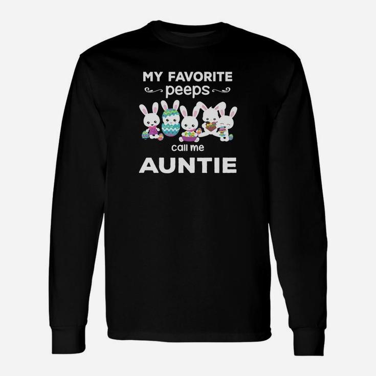 My Favorite Peeps Call Me Auntie For Auntie Long Sleeve T-Shirt