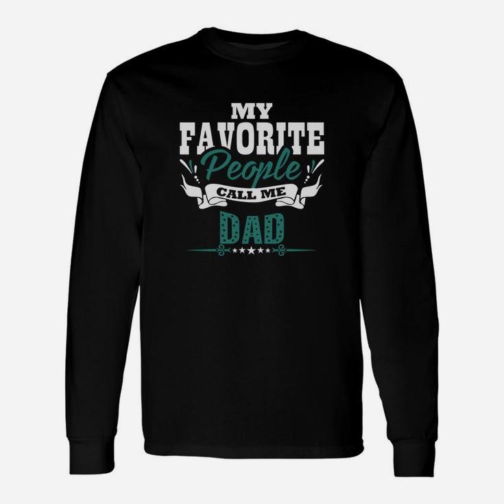 My Favorite People Call Me Dad Fathers Day Long Sleeve T-Shirt