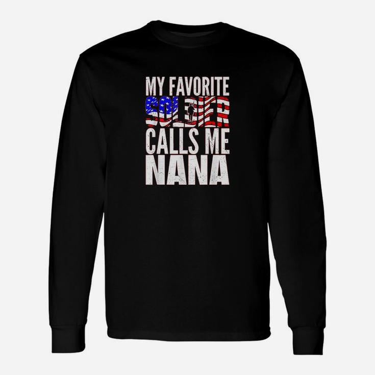 My Favorite Soldier Calls Me Nana Proud Soldier Mom Long Sleeve T-Shirt