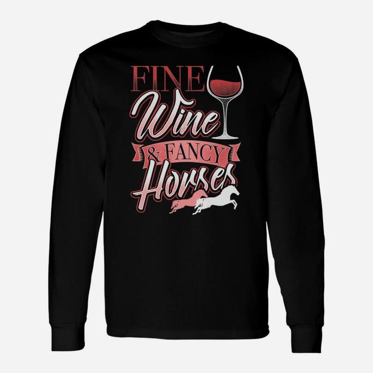 Fine Wine Fancy Horses Equestrian Riders Long Sleeve T-Shirt