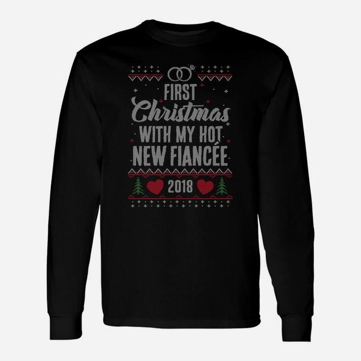 First Christmas With My Hot New Fiancee 2018 Xmas Sweatshirt Unisex Long Sleeve