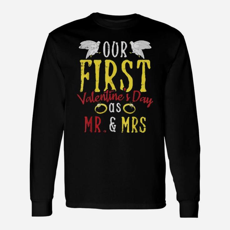 Our First Valentines Day Married Couple Mr And Mrs Long Sleeve T-Shirt