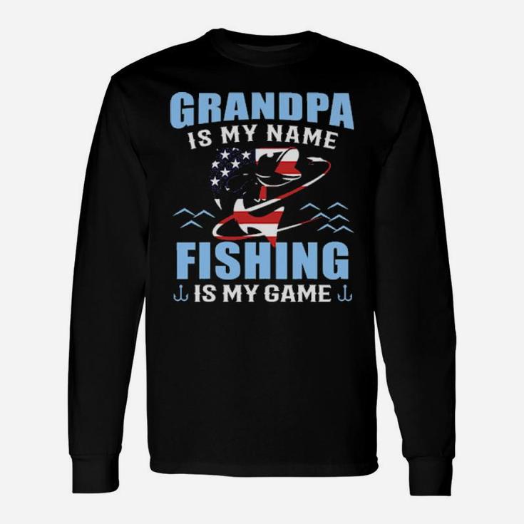 Fishing Is My Name Long Sleeve T-Shirt