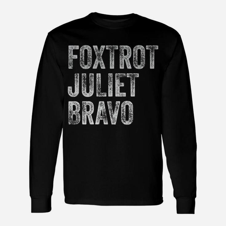 Fjb Pro Usa Foxtrot Juliet Bravo Hashtag F J B Tee Fjb Fjb Unisex Long Sleeve