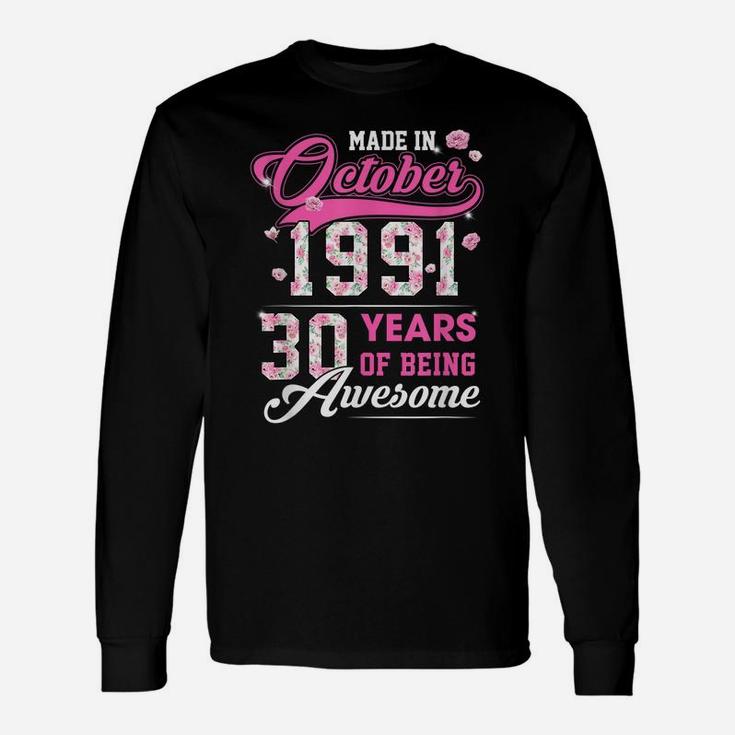 Flower 30Th Birthday 30 Years Old Made In October 1991 Unisex Long Sleeve