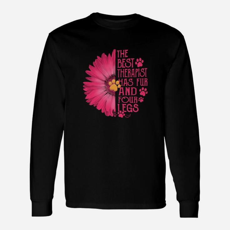 Flower The Best Therapist Has Fur And Four Legs Long Sleeve T-Shirt
