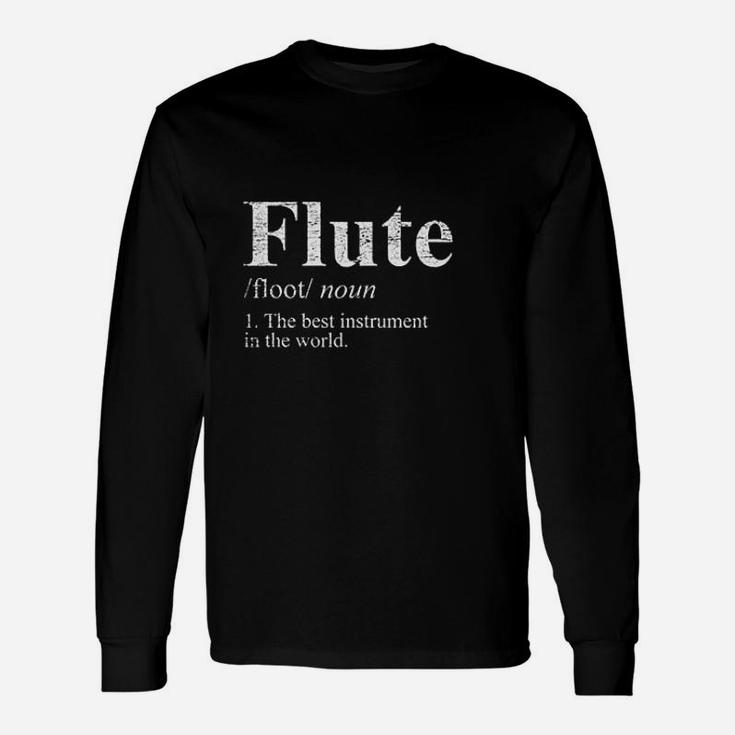 Flute  The Best Instrument In The World Unisex Long Sleeve