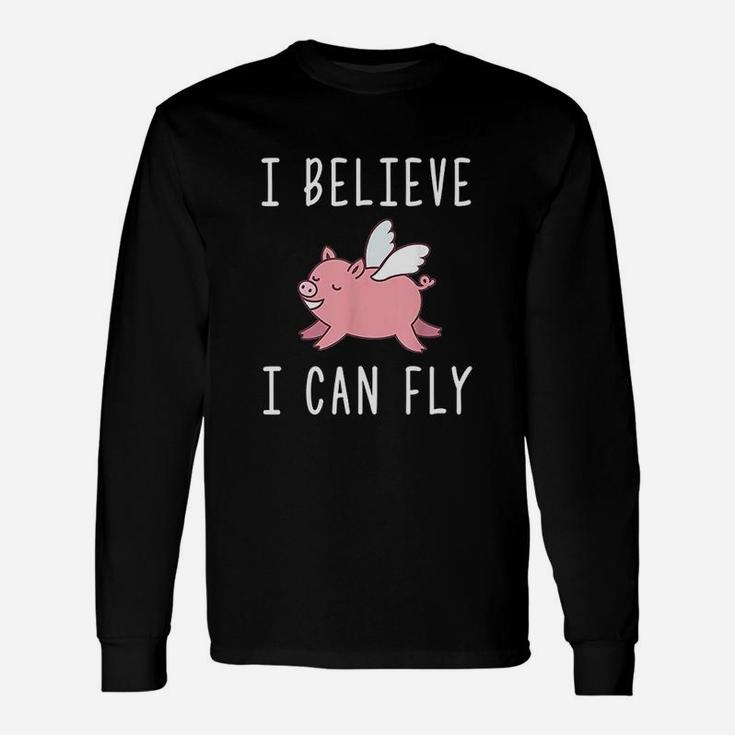 Flying Pig  When Pigs Fly  I Believe I Can Fly Unisex Long Sleeve
