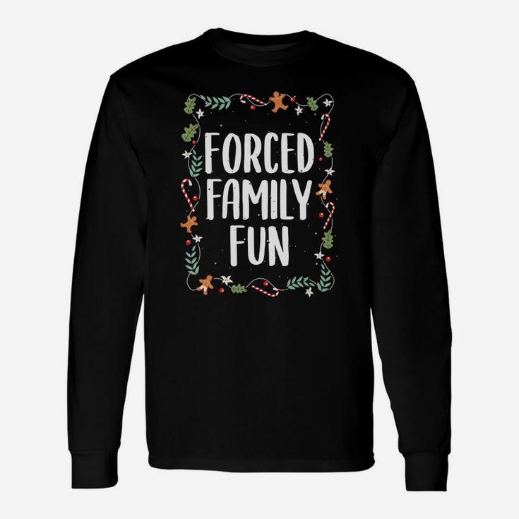 Forced Family Fun Winter Holidays Funny Christmas Gift Sweatshirt Unisex Long Sleeve