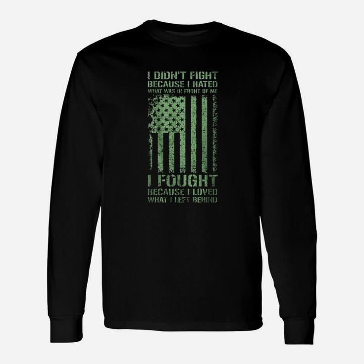 I Fought Because I Loved Veteran Long Sleeve T-Shirt