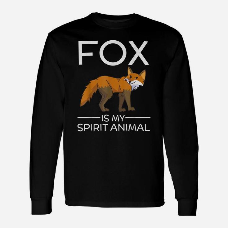 Fox Is My Spirit Animal Funny Fox Lover Gift Cute Unisex Long Sleeve