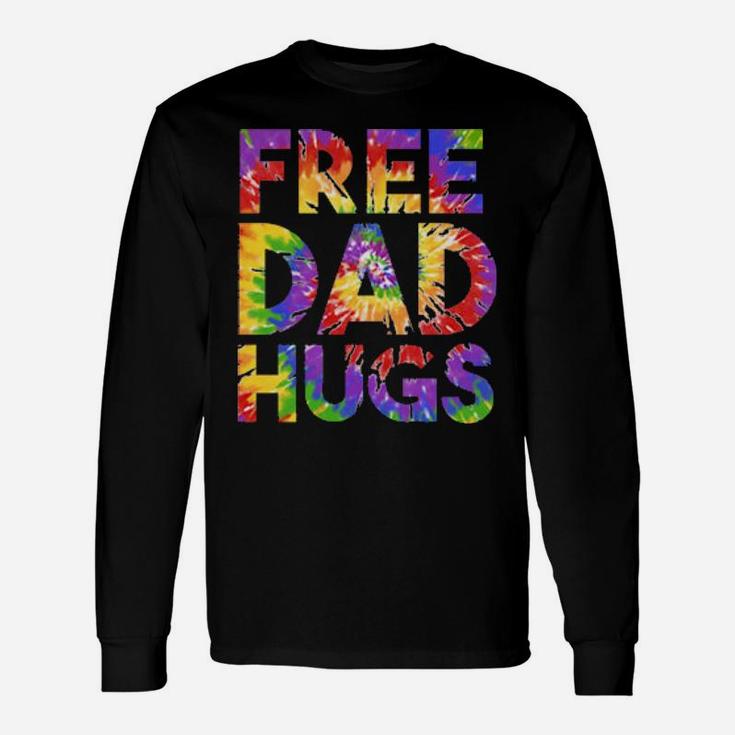Free Dad Hugs Pride Lgbtq Gay Rights Straight Support Tiedye Long Sleeve T-Shirt