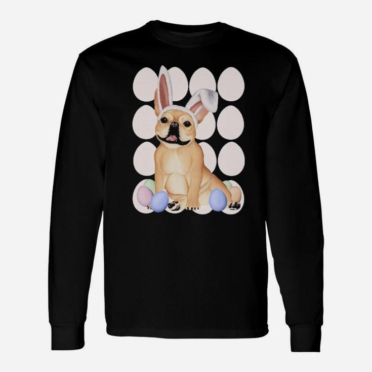 French Bulldog With Bunny Ears And Easter Eggs Long Sleeve T-Shirt