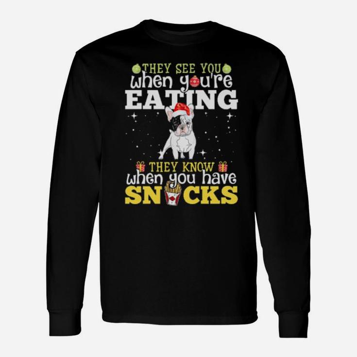 French Bulldog Xmas They See Youre Eating Long Sleeve T-Shirt