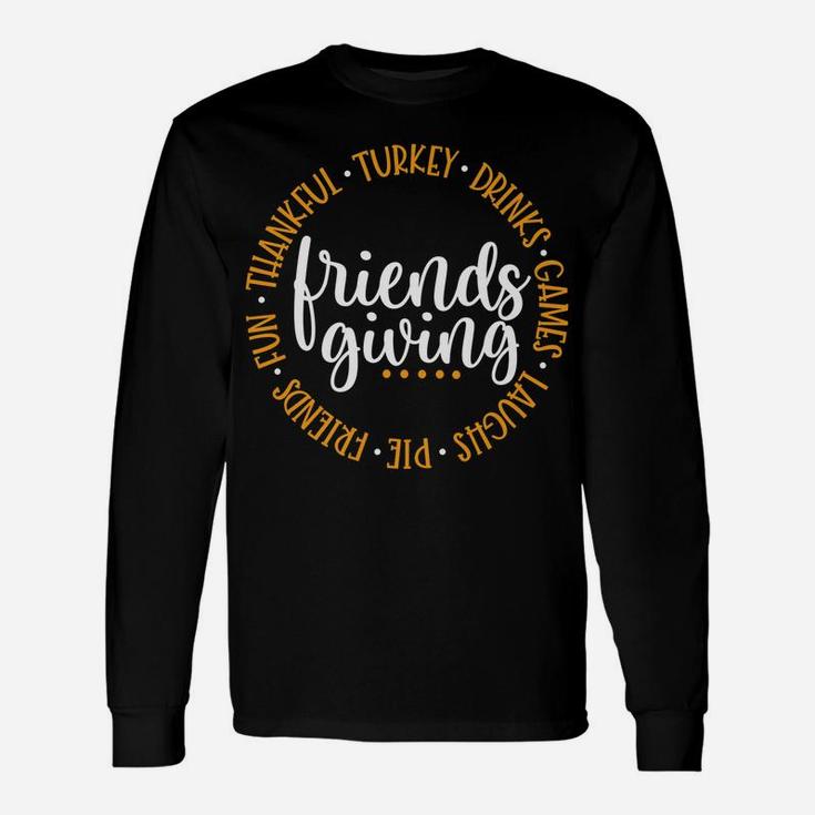 Friendsgiving Day Friends & Family Thankful Turkey Games Pie Unisex Long Sleeve