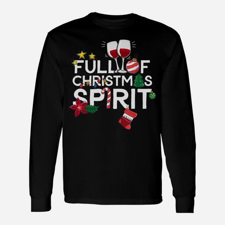 Full Of Christmas Spirit Funny Wine Drinking Xmas Gift Sweatshirt Unisex Long Sleeve