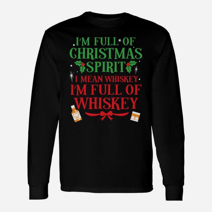 Full Of Whiskey Funny Christmas Drinking Longsleeve Gift Unisex Long Sleeve