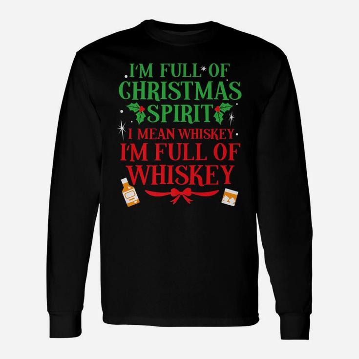 Full Of Whiskey Funny Christmas Spirit Drinking Shirt Gift Unisex Long Sleeve