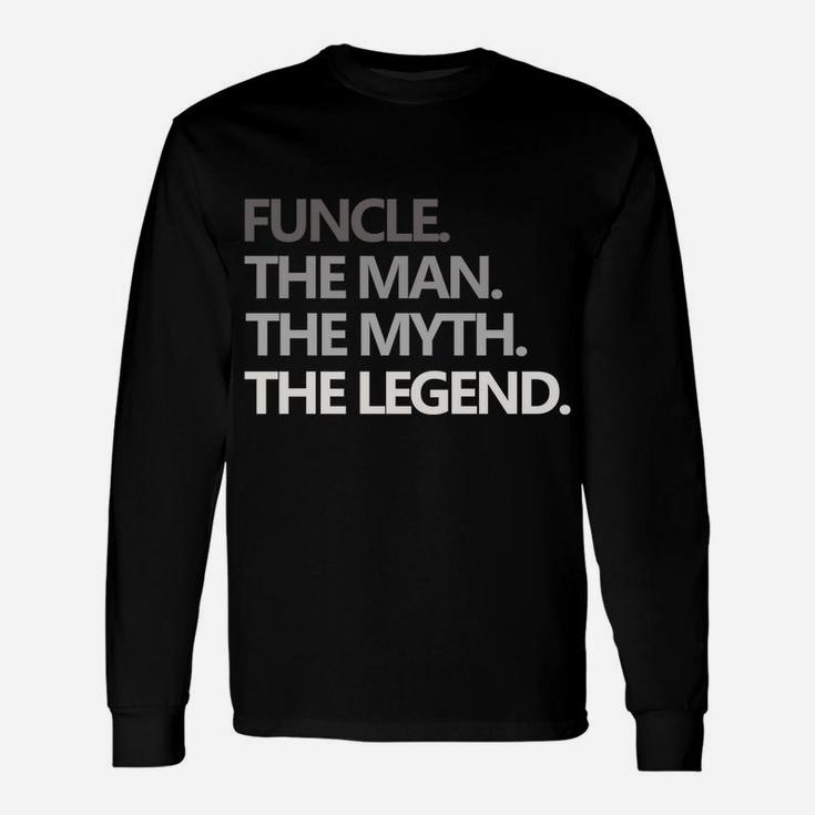 Funcle The Man Myth Legend Father's Day Christmas Gift Mens Unisex Long Sleeve