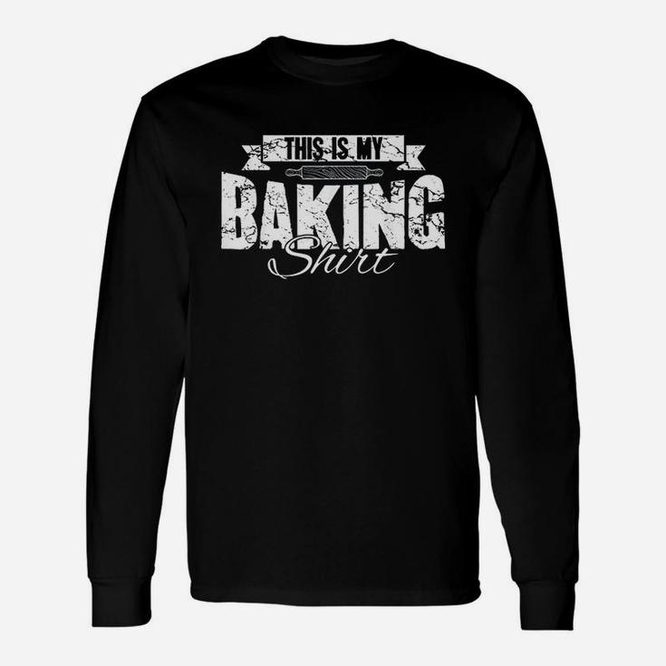 Funny Baker Baking Lover Gift This Is My Baking Unisex Long Sleeve
