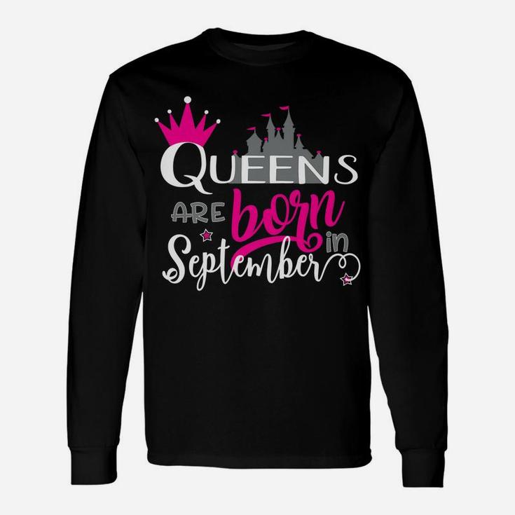 Funny Birthday Queens Are Born In September Unisex Long Sleeve