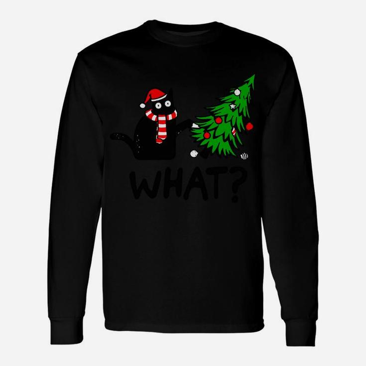 Funny Black Cat Gift Pushing Christmas Tree Over Cat What Unisex Long Sleeve