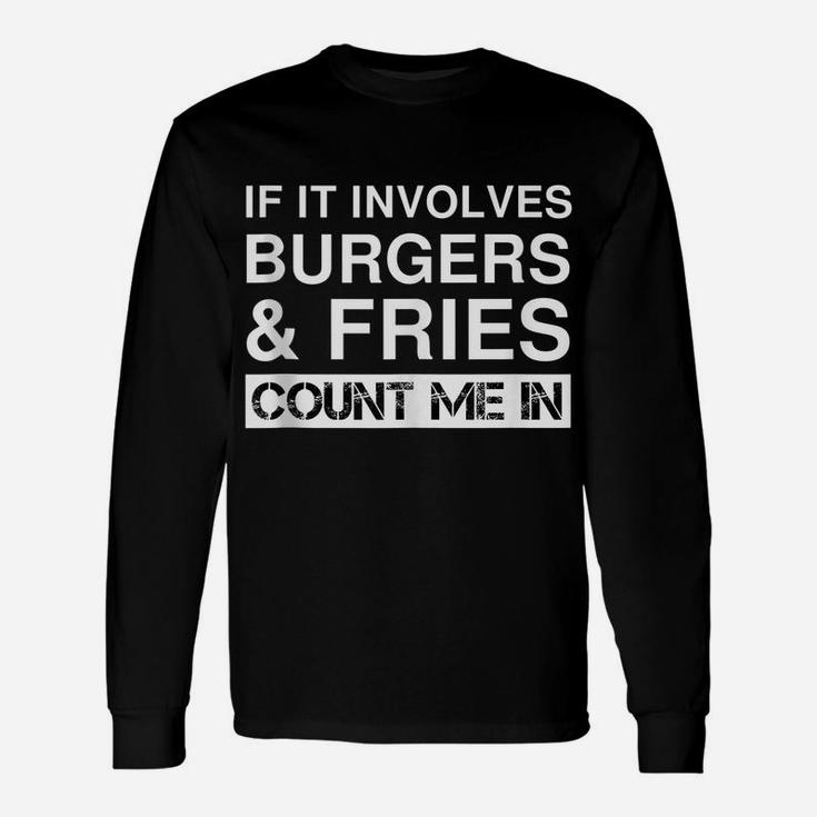 Funny Burgers And Fries Fast Food Hamburger Cheeseburger Unisex Long Sleeve