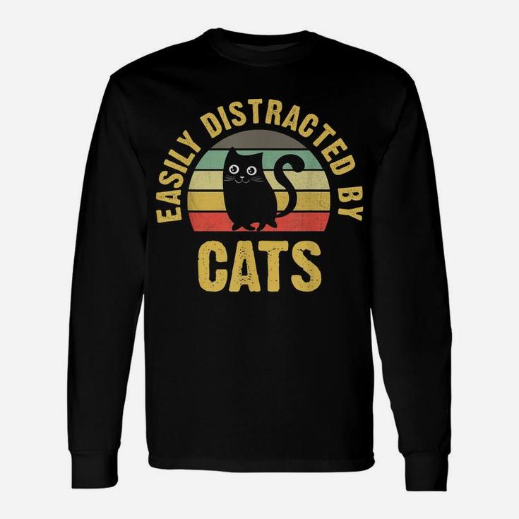 Funny Cat Theme For Cats Lover Easily Distracted By Cats Unisex Long Sleeve