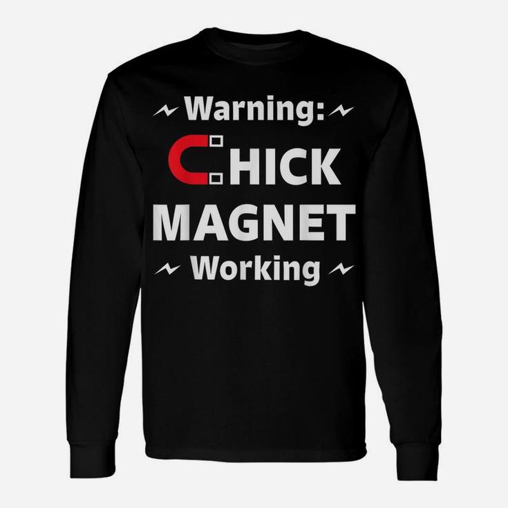 Funny Chick Magnet Tshirt - Party Pickup Gift Tee Gag Pun Unisex Long Sleeve
