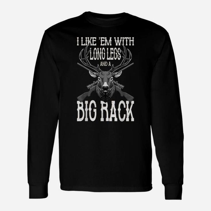 Funny Deer Hunting Quote For Hunters & Wildlife Lover Unisex Long Sleeve