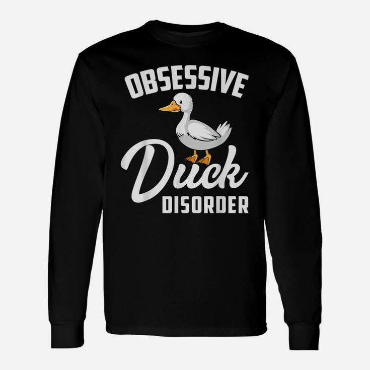 Funny Duck Hunting Birthday Odd Obsessive Duck Disorder Gift Unisex Long Sleeve