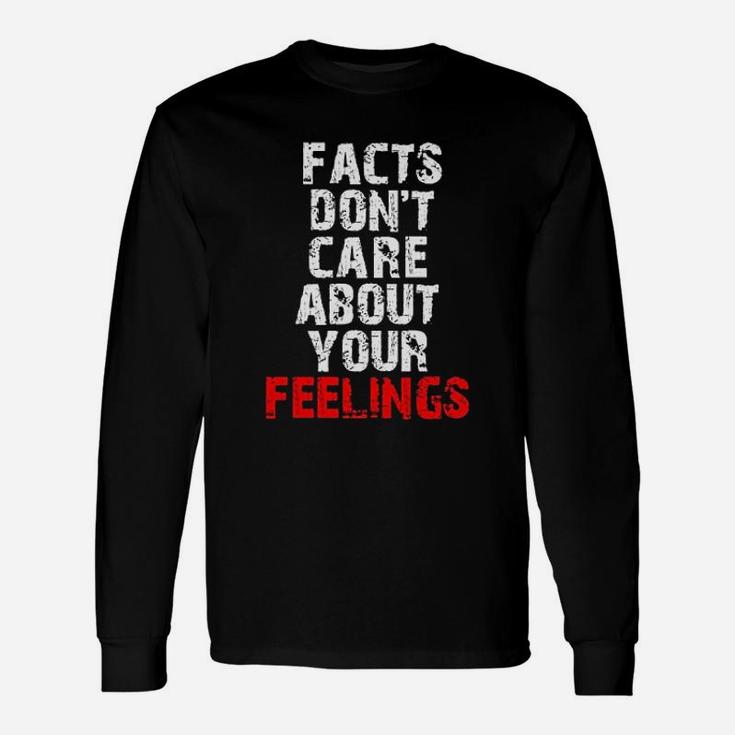 Funny Facts Dont Care About Your Feelings Unisex Long Sleeve
