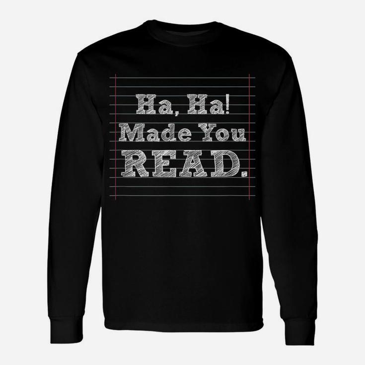 Funny Ha-Ha Made You Read  Book Lovers Reading Gift Unisex Long Sleeve