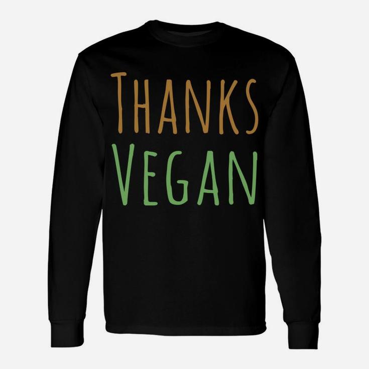 Funny Happy Thanksvegan Vegan Thanksgiving Day Gift Unisex Long Sleeve