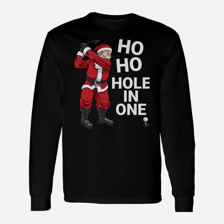 Funny Ho Ho Hole In One Golf Christmas Unisex Long Sleeve
